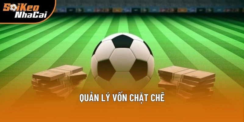 Quản lý vốn là thủ thuật cược quan trọng nhất Quản lý vốn là thủ thuật cược quan trọng nhất